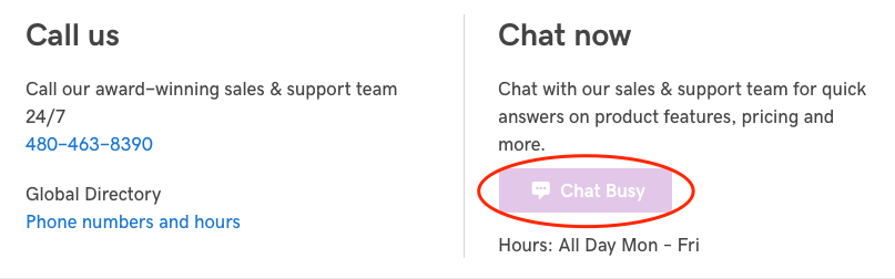Bluehost vs GoDaddy - GoDaddy's chat support was often so busy they wouldn't let you wait in line for it.